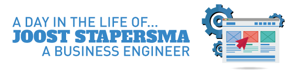 A day in the life of Joost Stapersma A Business Engingeer